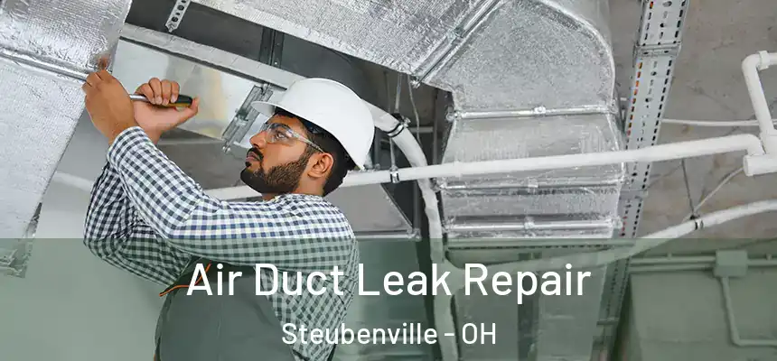  Air Duct Leak Repair Steubenville - OH