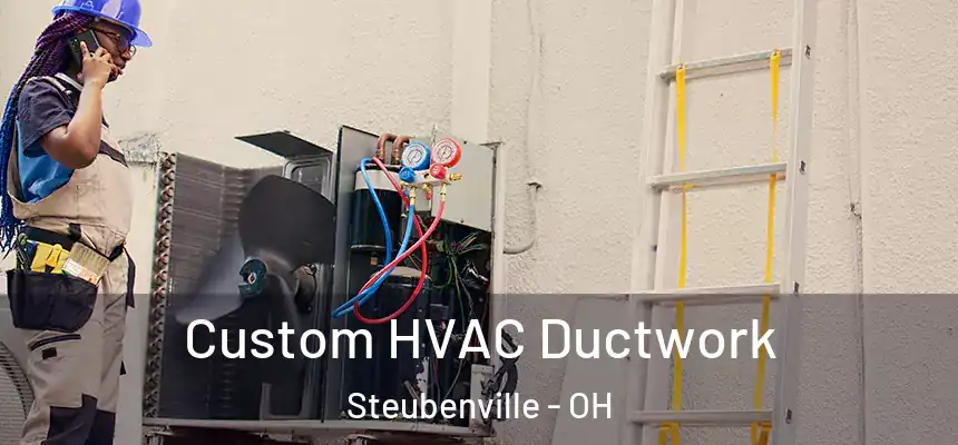  Custom HVAC Ductwork Steubenville - OH