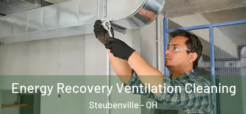  Energy Recovery Ventilation Cleaning Steubenville - OH