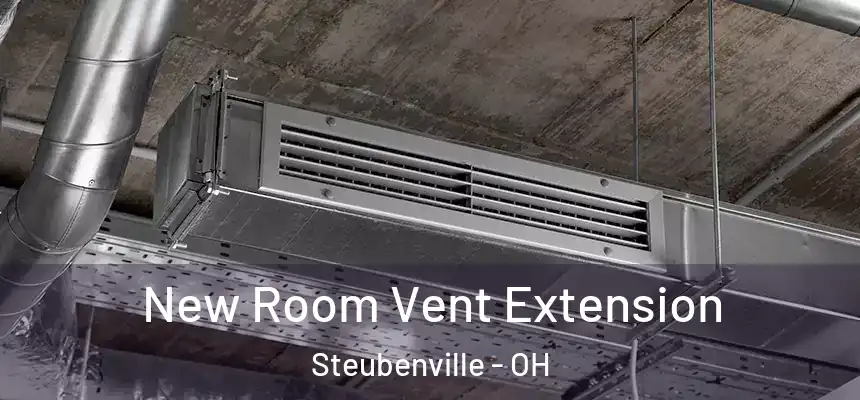  New Room Vent Extension Steubenville - OH