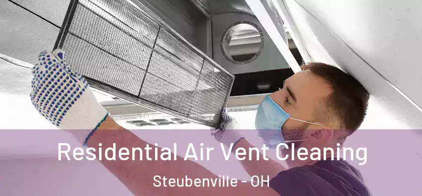  Residential Air Vent Cleaning Steubenville - OH