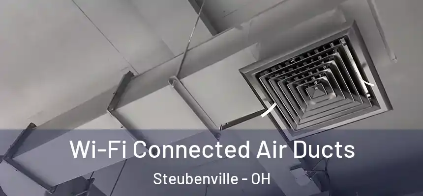  Wi-Fi Connected Air Ducts Steubenville - OH